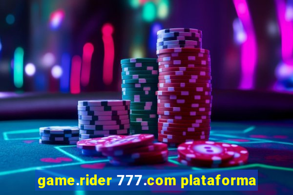 game.rider 777.com plataforma